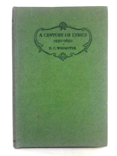 A Century of Lyrics 1550-1650 von D.C. Whimster (ed.)