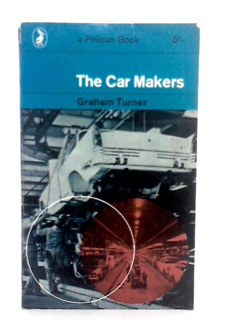 The Car Makers By Graham Turner