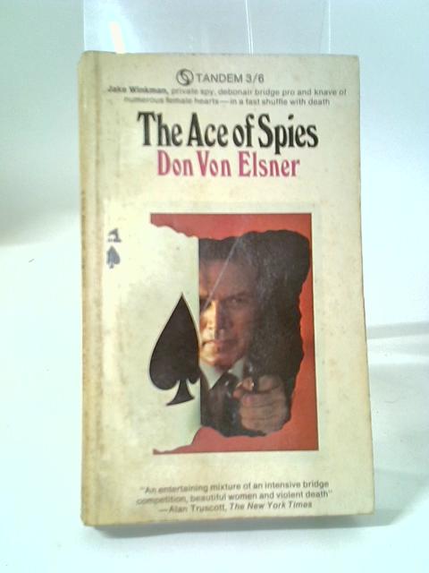 The Ace of Spies By Don Von Elsner