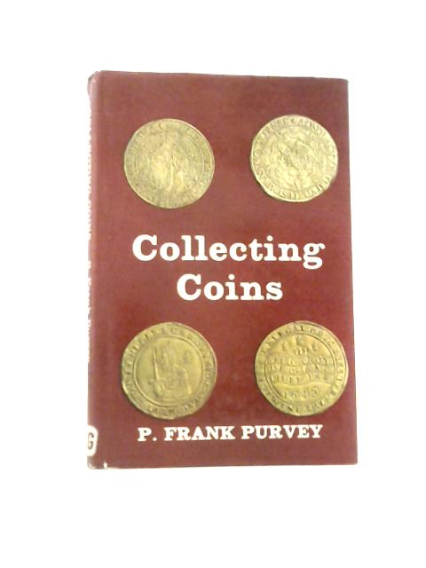 Collecting Coins By P Frank Purvey
