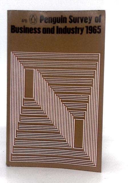 Penguin Survey of Business and Industry 1965 par Rex Malik (Edt.)