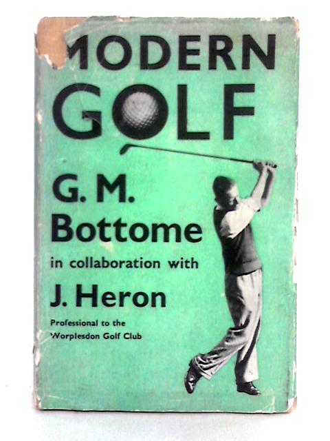 Modern Golf By G.M. Bottome