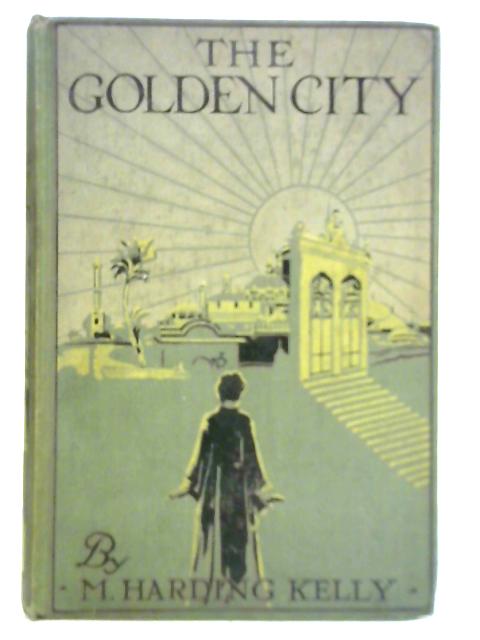 The Golden City By M. Harding Kelly