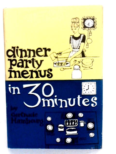 Dinner Party Menus in 30 Minutes par Gertrude Hambourg