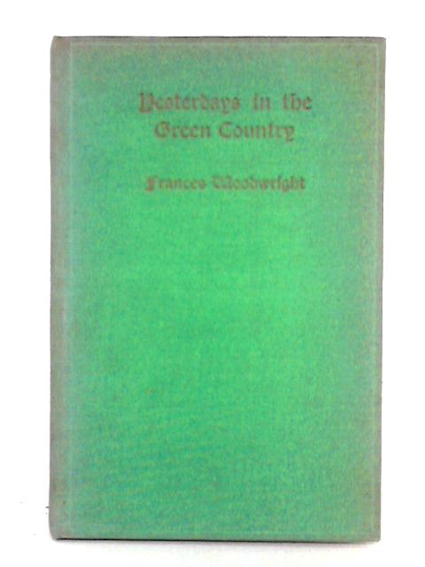 Yesterdays in the Green Country By Frances Woodwright