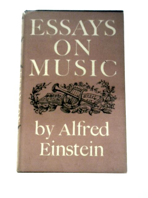 Essays on Music By Alfred Einstein