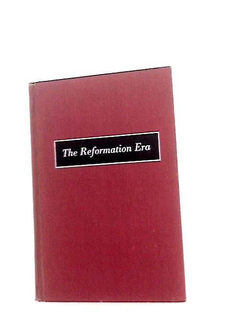 Reformation Era: 1500 - 1650 By Harold J Grimm