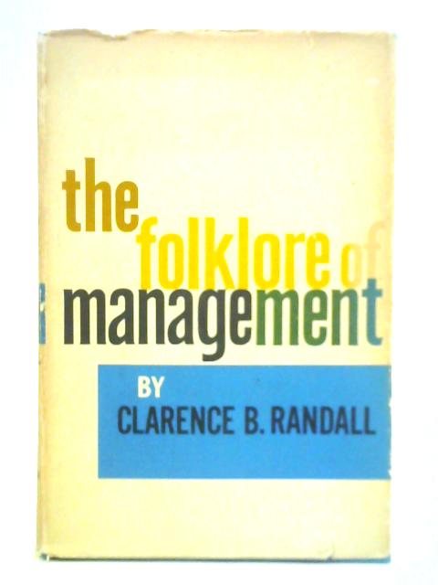 The Folklore of Management By Clarence B. Randall