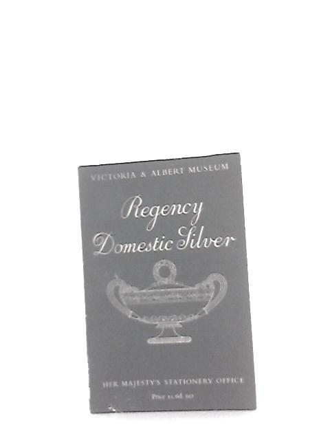 Regency Domestic Silver (Small picture books series ;no.33) By Victoria & Albert Museum