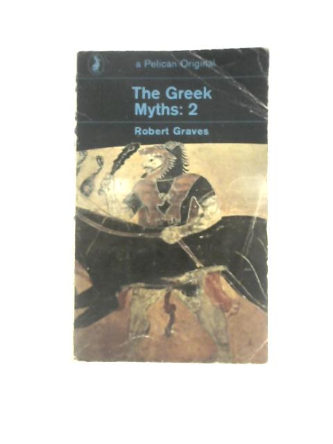The Greek Myths Volume Two By Robert Graves