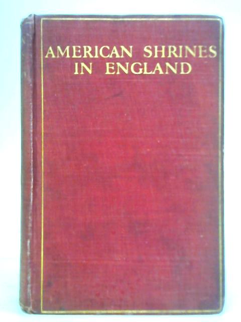 American Shrines in England von Alfred T. Story