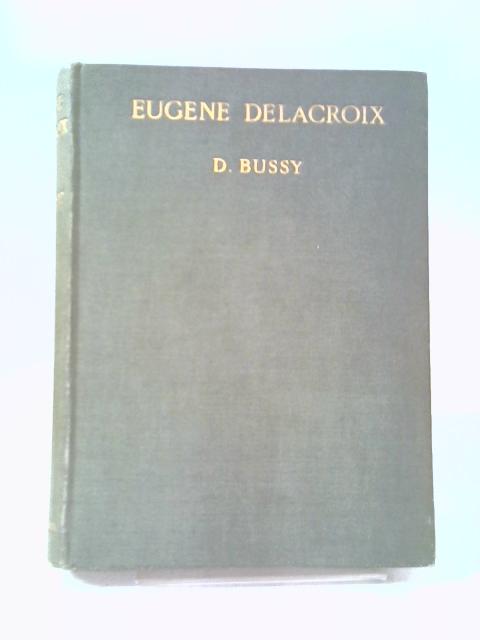 Eugène Delacroix, By Dorothy Bussy