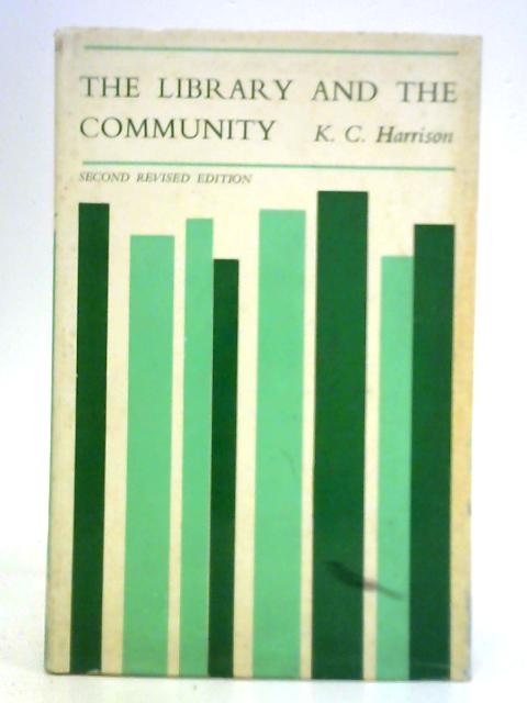 The Library and the Community By K. C. Harrison