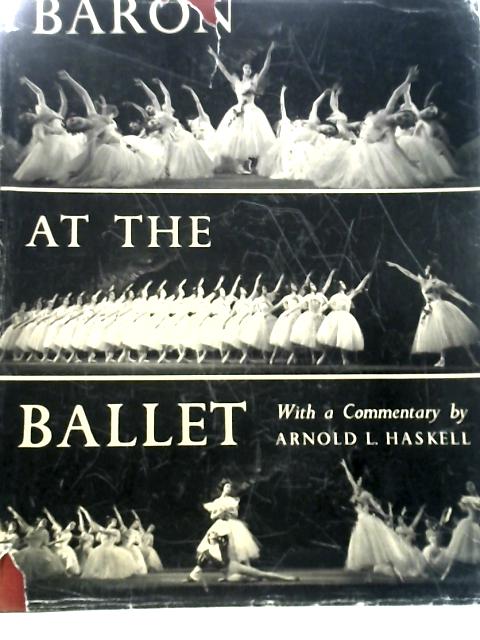 Baron at the Ballet By Arnold L.Haskell