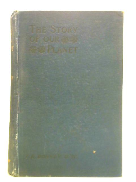 The Story of Our Planet By T. G. Bonney