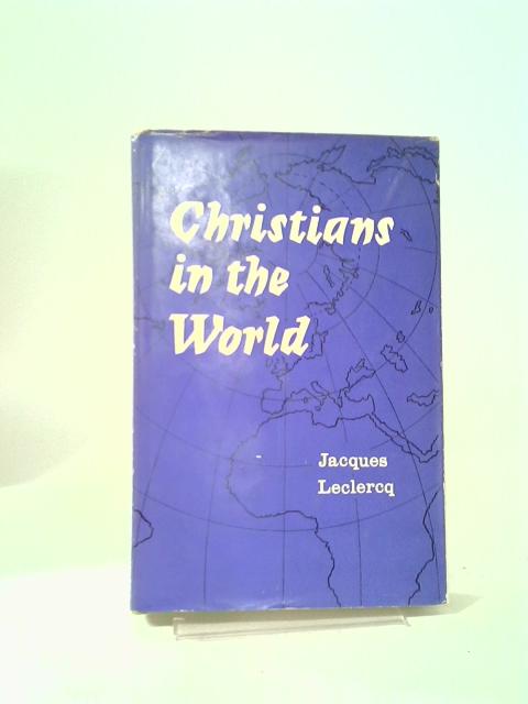 Christians In The World By Jacques Leclercq