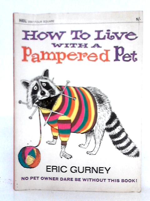 How to Live with a Pampered Pet By Eric Gurney