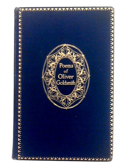 The Poems of Oliver Goldsmith By Oliver Goldsmith