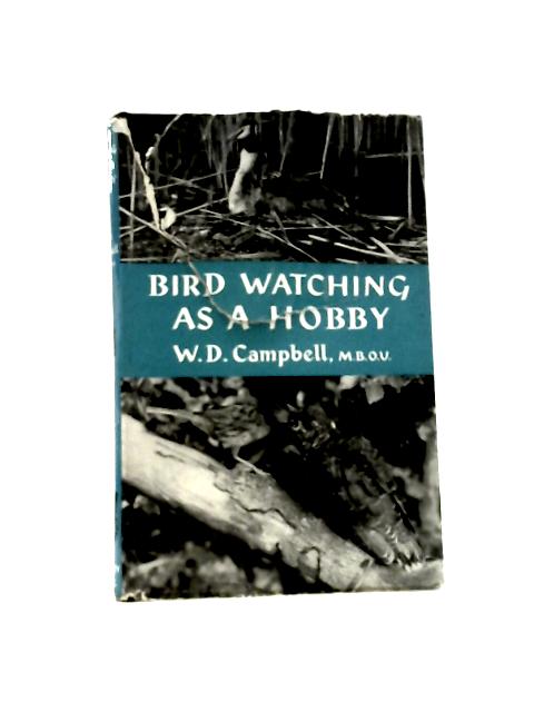 Bird-Watching as a Hobby von W.D.Campbell