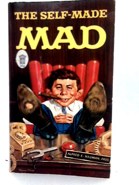 The Self Made Mad By William M. Gaines