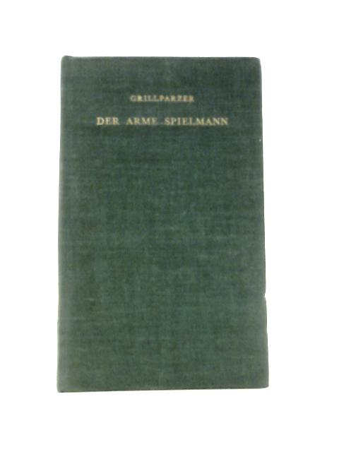 Der Arme Spielmann, and Prose Selections By Franz Grillparzer