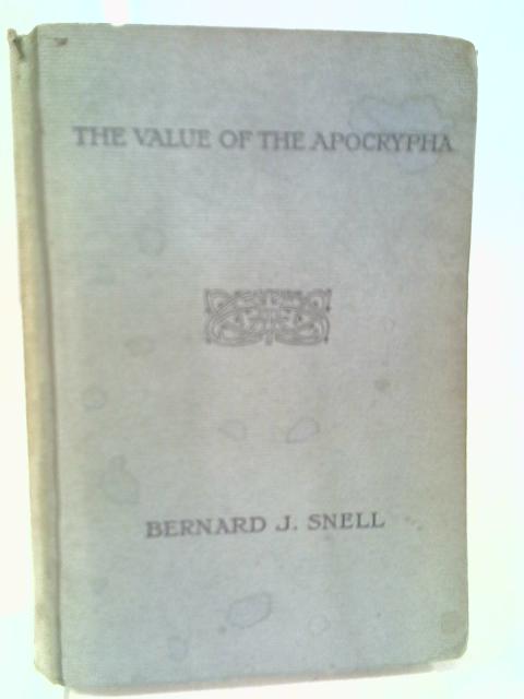 The Value Of The Apocrypha von Bernard Joseph Snell