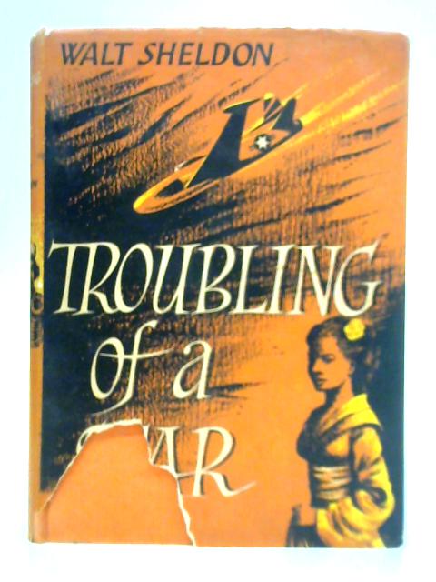 Troubling of a Star By Walt Sheldon