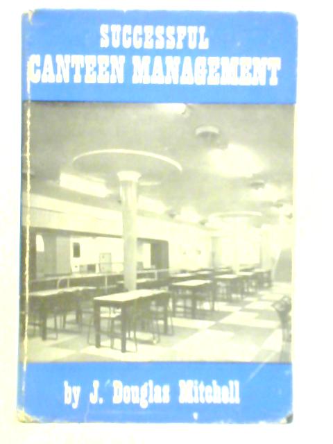 Successful Canteen Management von J. D. Mitchell