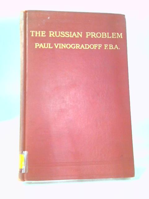 The Russian Problem By Sir Paul Vinogradoff