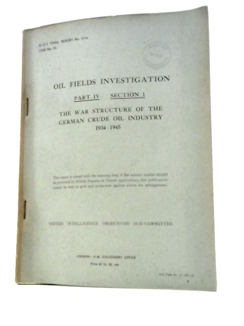 Oil Fields Investigation Part IV Section I By Unstated