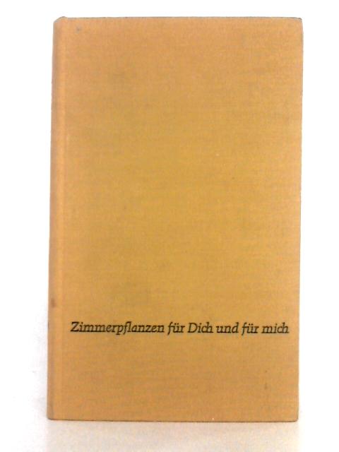 Zimmerpflanze für Dich und Mich By Margot Schubert