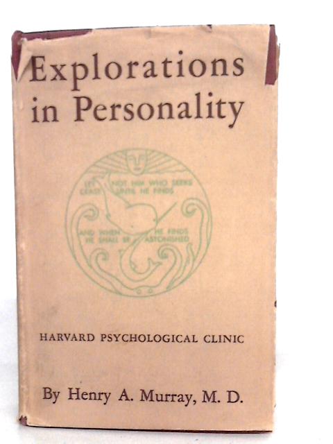 Explorations In Personality. A Clinical And Experimental Study Of Fifty Men Of College Age By Various
