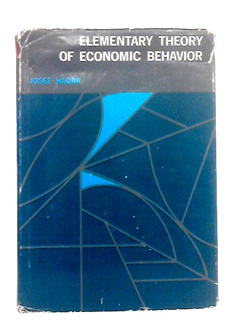 Elementary Theory of Economic Behaviour By Josef Hadar