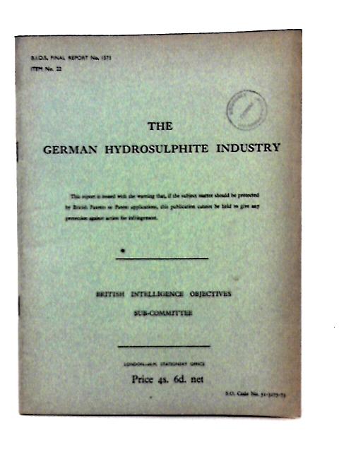 The German Hydrosulphite Industry Bios Final Report 1373 Item 22 By G. Brearly (Reported By) Et Al