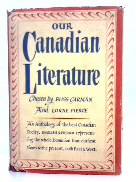 Our Canadian Literature von Bliss Carman and Lorne Pierce