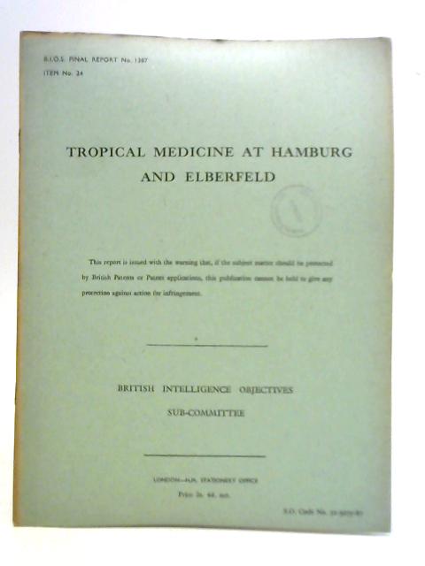 Tropical Medicine at Hamburg and Elberfeld BIOS No. 1387 Item No. 24 By Unstated