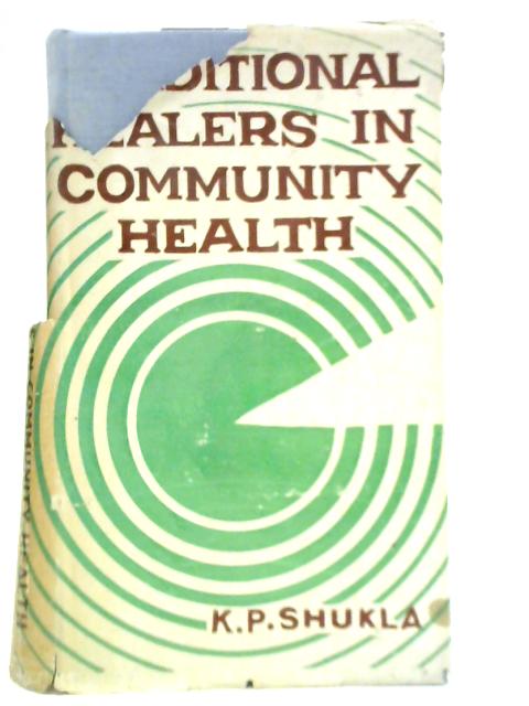 Traditional Healers in Community Health By K. P. Shukla