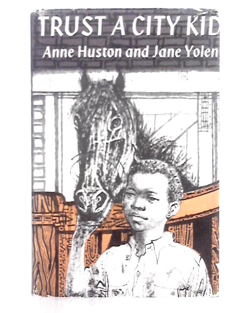 Trust a City Kid By Anne Huston, Jane Yolen