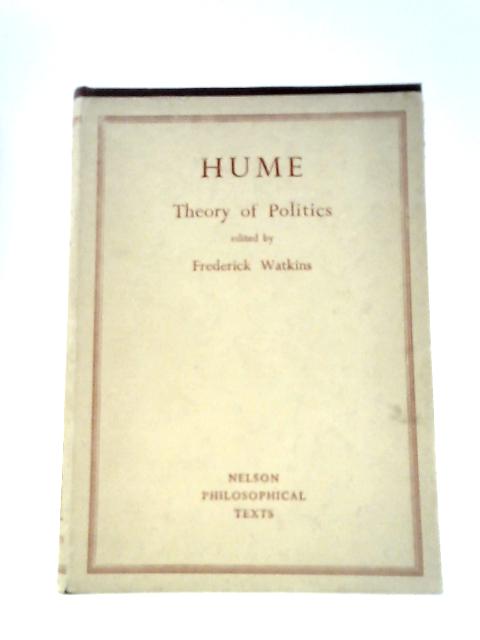 Hume: Theory of Politics By Frederick Watkins