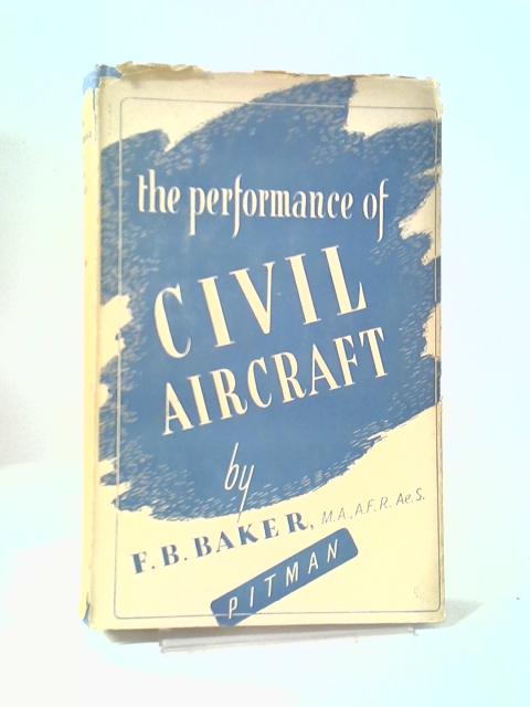 The Performance of Civil Aircraft By F B Baker