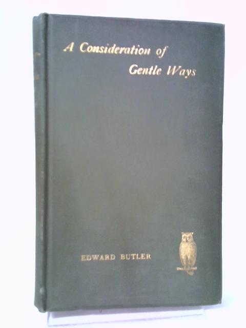 A Consideration of Gentle Ways von Edward Butler