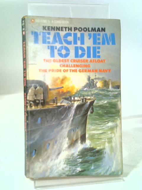 Teach 'Em To Die By Kenneth Poolman