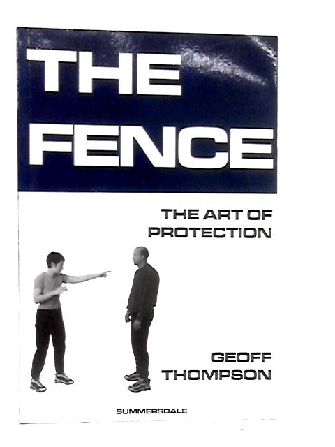 The Fence: The Art of Protection By Geoff Thompson