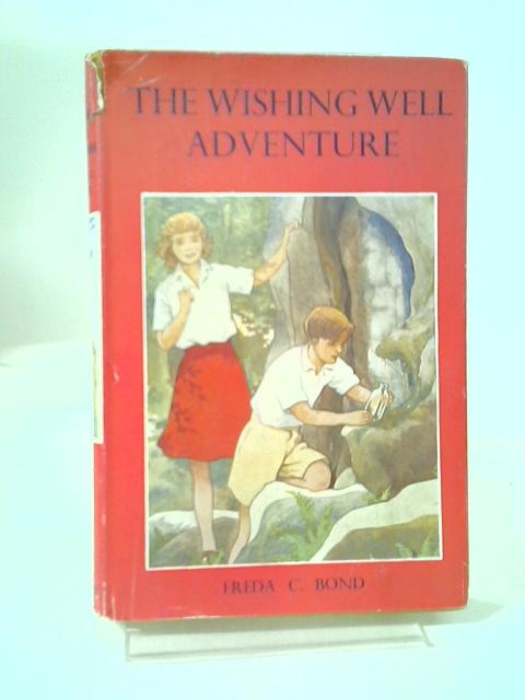 The Wishing Well Adventure By Freda C. Bond