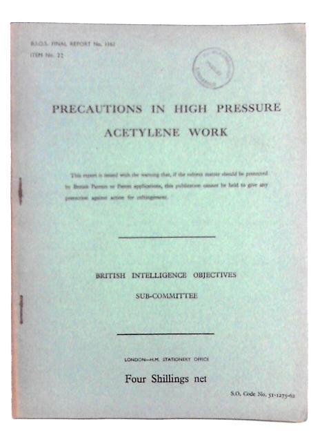 Precautions in High Pressure Acetylene Work By P.W. Blaylock, A.H. Andersen
