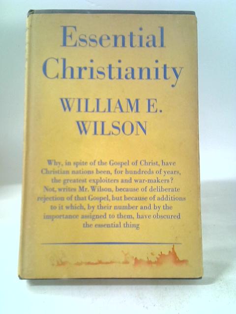 Essential Christianity By William E Wilson