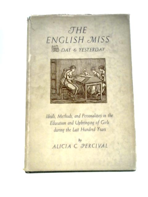 The English Miss To-Day & Yesterday By Alicia C. Percival