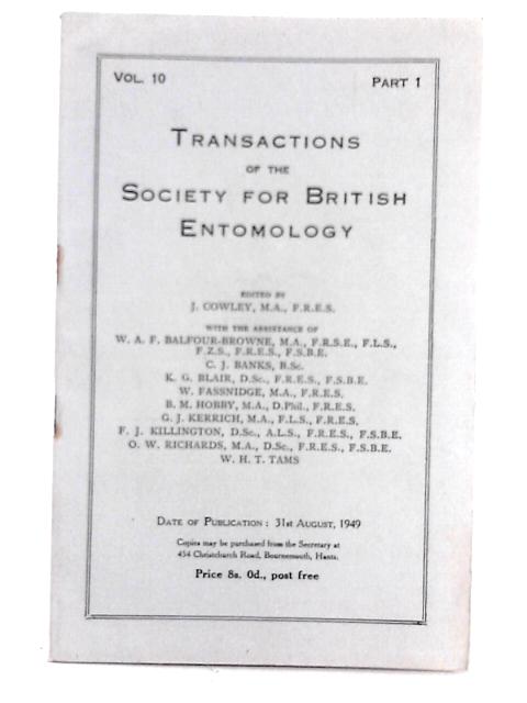 Transactions of the Society for British Entomology; Volume 10, Part 1, 31st August 1949 By J. Cowley (ed.)