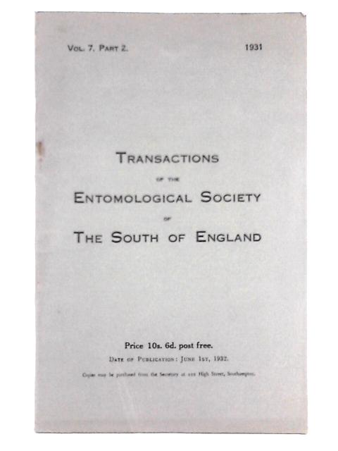 Transactions of the Entomological Society of the South of England Vol 7 Part 2 1931 By Various