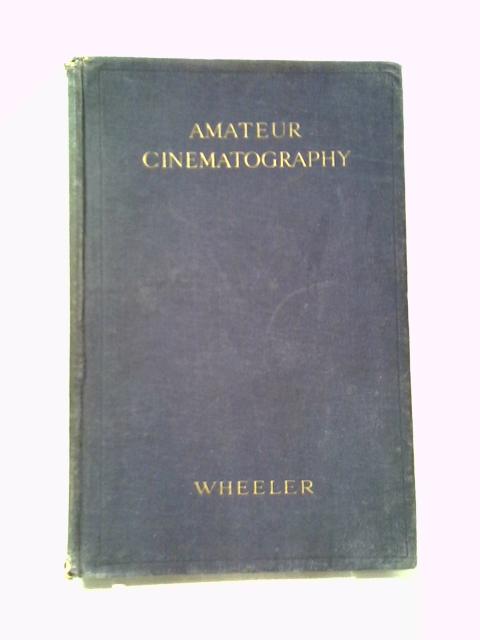 Amateur Cinematography von Owen Wheeler